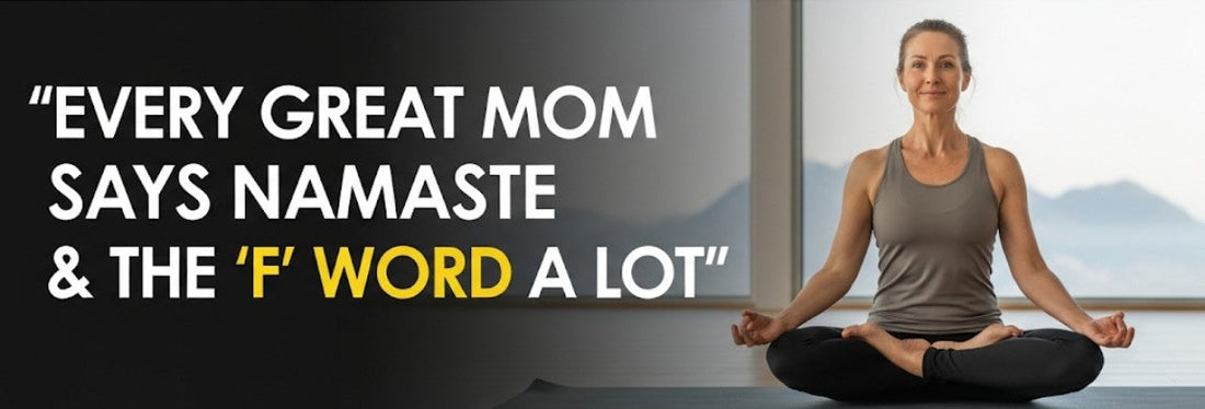 [Funny Yoga Quotes] Every Great Mom Says Namaste &amp; The 'F' Word A Lot | 5to9style
