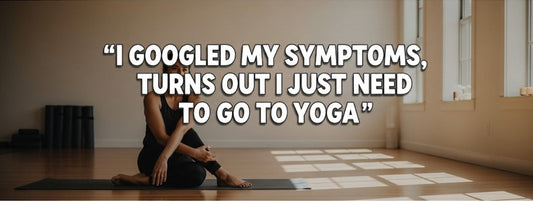 [Funny Yoga Quotes] I Googled My Symptoms, Turns Out I Just Need To Go To Yoga | 5to9style