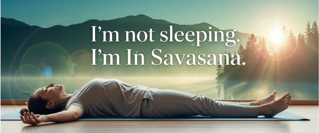 [Funny Yoga Quotes] I'm Not Sleeping. I'm In Savasana | 5to9style