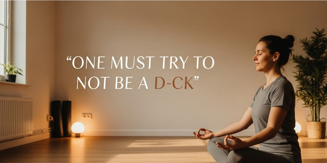 [Funny Yoga Quotes] One Must Try to Not Be a D-ck | 5to9style