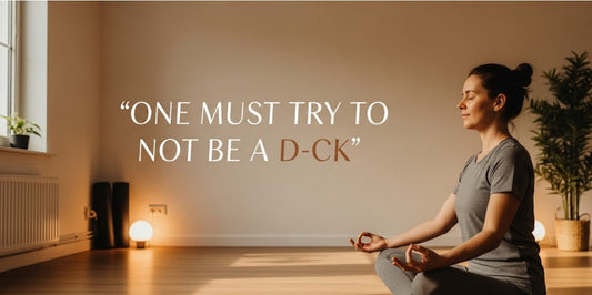 [Funny Yoga Quotes] One Must Try to Not Be a D-ck | 5to9style