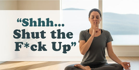 [Funny Yoga Quotes] Shhh... Shut the F*ck Up | 5to9style
