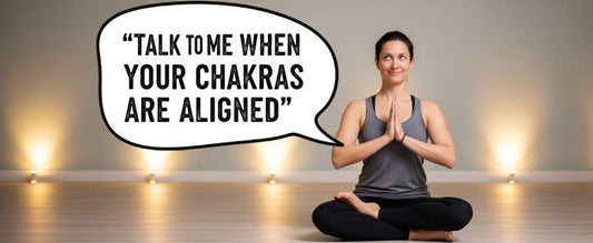 [Funny Yoga Quotes] Talk to Me When Your Chakras Are Aligned | 5to9style
