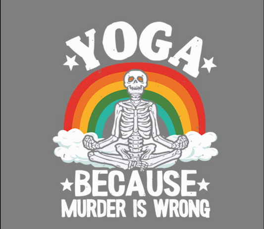 [Funny Yoga Quotes] Yoga Because Murder Is Wrong | 5to9style
