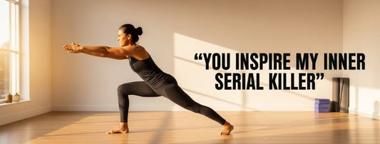 [Funny Yoga Quotes] You Inspire My Inner Serial Killer | 5to9style