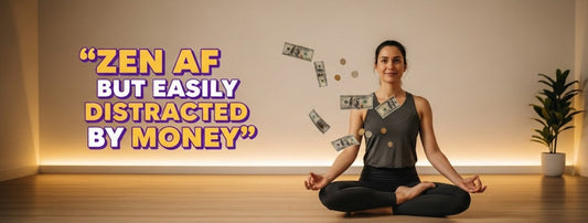 [Funny Yoga Quotes] Zen AF But Easily Distracted by Money | 5to9style
