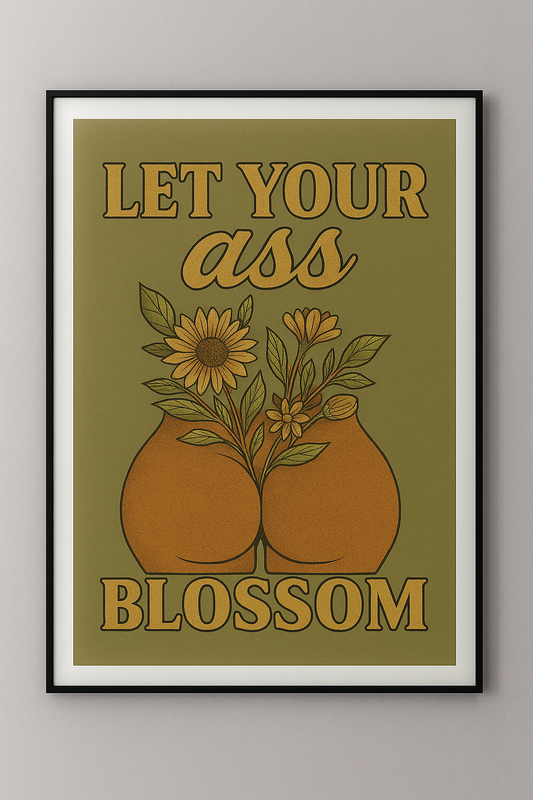 Let Your As s Blossom Yoga Funny Quotes No Frame Poster | 5To9Style