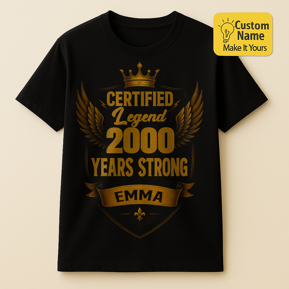 Personalized Birthday T-Shirt – Certified Legend Custom name 2000 years  – Unique Birthday Gifts - Birthday Gift Ideas