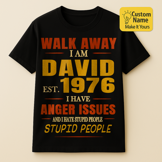 Personalized Birthday T-Shirt – Walk Away I Am Custom name 1976 years  – Unique Birthday Gifts - Birthday Gift Ideas