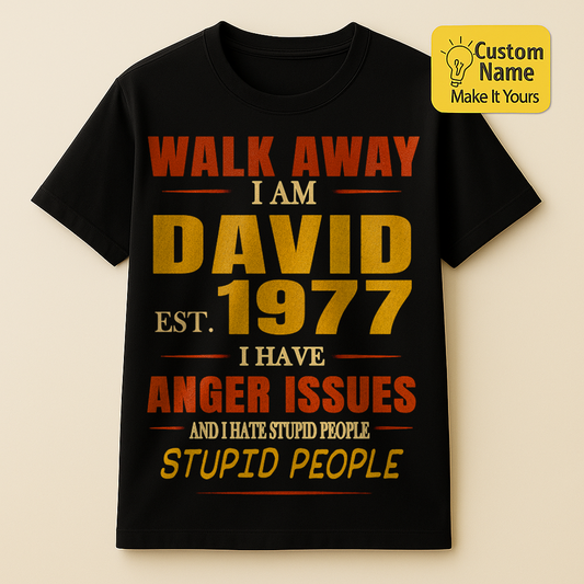 Personalized Birthday T-Shirt – Walk Away I Am Custom name 1977 years  – Unique Birthday Gifts - Birthday Gift Ideas