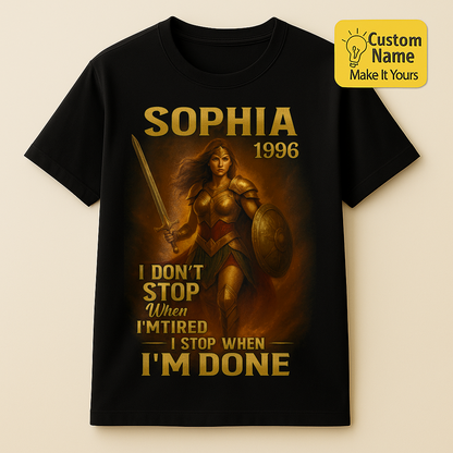 Personalized Birthday T-Shirt – Woman Warrior I Don't Stop When I Am Tired Custom name 1996 years  – Unique Birthday Gifts - Birthday Gift Ideas