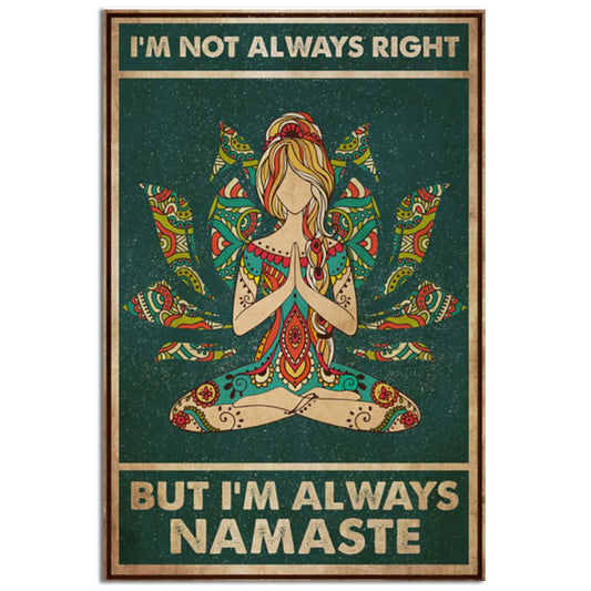 Yoga I'm Always Namaste - Vertical Poster - 5to9style