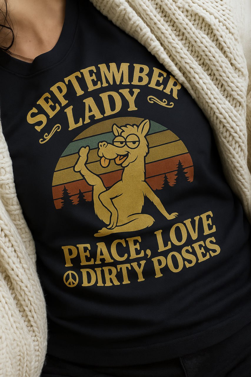 Yoga September Lady Peace Love Dirty Poses T-Shirt Yoga Birthday Gift Idea Personalized